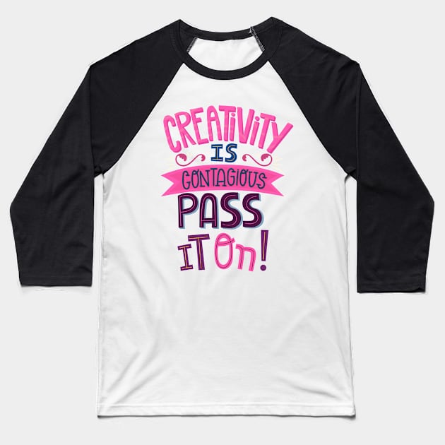 Creativity is contagious pass it on Baseball T-Shirt by Utopia Shop